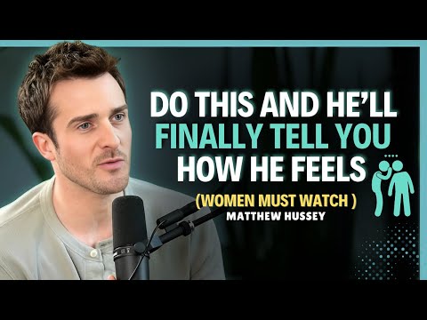 Do THIS & He’ll Finally Open Up About His Feelings || Matthew Hussey || Dating Advice