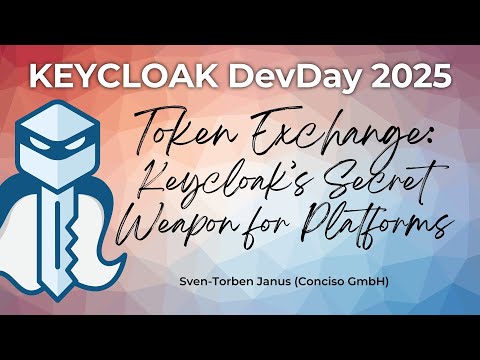 #Keycloak DevDay 2025: Token Exchange - Secret Weapon for Plattforms (Sven-Torben Janus)