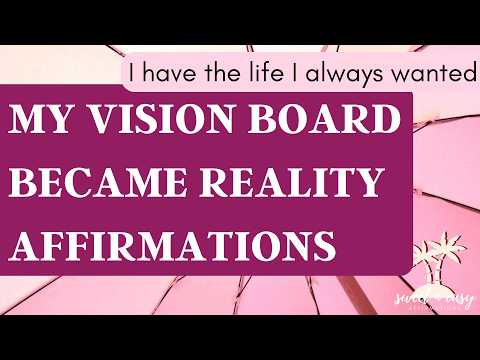 I Have The Life I Always Wanted - Affirmations To Change Your Life For Good