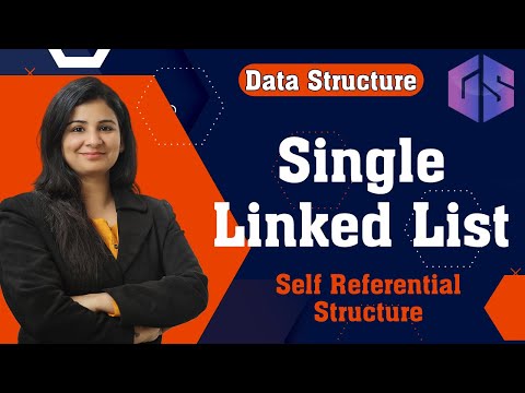 Lec-18: Single Linked List in Data Structures | Self Referential Structure