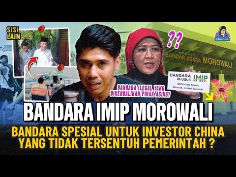 BANDARA IMIP MOROWALI YANG TAK TERSENTUH HUKUM DAN OTORITAS NEGARA ! SPESIAL UNTUK INVESTOR CHINA