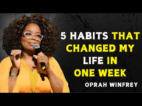 5 HABITS THAT CHANGED MY LIFE IN ONE WEEK - OPRAH WINFREY MOTIVATION