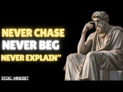 Never Argue, Never Chase, Never Beg | Stoic Rules for Power
