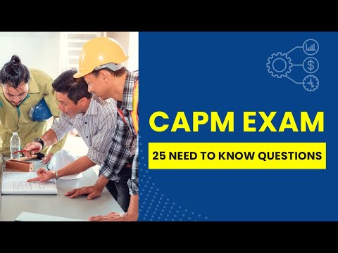 CAPM Exam 2025 - Project Management Practice Test & Review (25 Need to Know Questions)