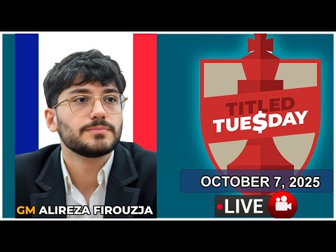 🔴 Alireza Firouzja | Titled Tuesday | October 7, 2025 | chesscom