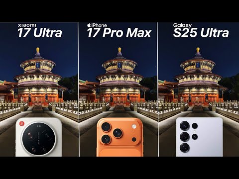 Xiaomi 17 Ultra VS iPhone 17 Pro Max VS Samsung Galaxy S25 Ultra Camera Test Comparison