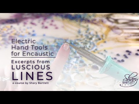 Electric Hand Tools for Encaustic - Excerpts from Luscious Lines Instructional Video