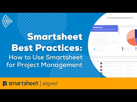 Smartsheet Best Practices | How to Use Smartsheet for Project Management