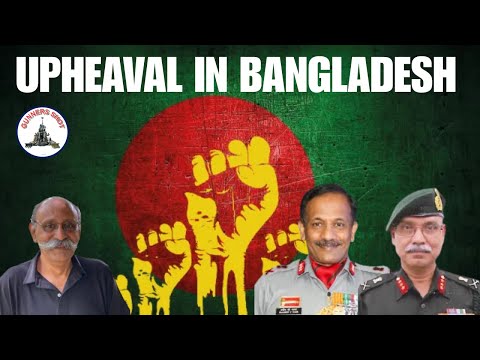 UPHEAVAL IN BANGLADESH / LT GEN DUSHYANT SINGH / LT GEN PC NAIR / LT GEN PR SHANKAR / #GunnersShot