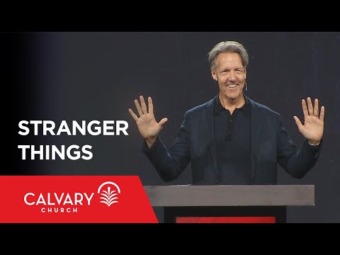 Stranger Things - Matthew 5:1-12 - Skip Heitzig