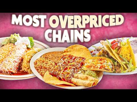 The Most Overpriced Mexican Restaurant Chains In America