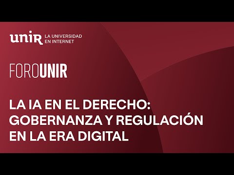 La IA en el derecho: gobernanza y regulación en la era digital | #UNIRderecho