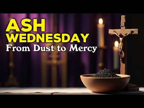 Ash Wednesday: From Dust and Silence to the Promise of Resurrection