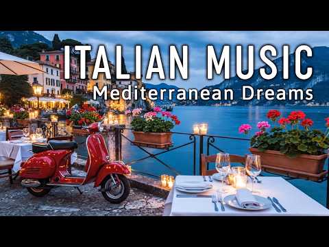 🎶 Italian Vibes & Mediterranean Music 🎶 2+ Hours Scenic Amalfi Coast & Lake Como Dreamy 4K