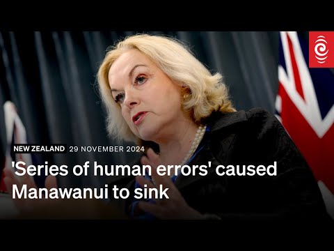 'Series of human errors' caused Manawanui to sink | 29 November 2024 | RNZ