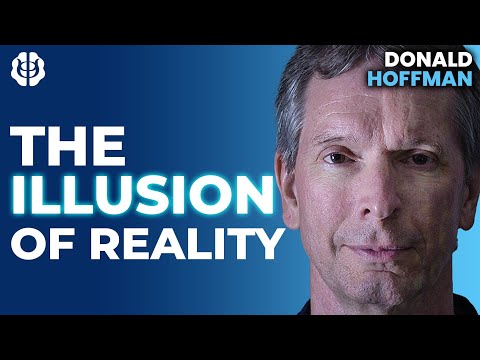 Is Reality An Illusion? Interface Theory of Perception & Conscious Realism | Donald Hoffman