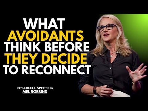 WHAT AVOIDANTS THINK BEFORE THEY DECIDE TO RECONNECT | MEL ROBBINS BEST MOTIVATION SPEECH|