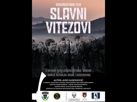 SLAVNI VITEZOVI Film Avde Huseinovića o ratnom putu 1.slavne-viteške brigade Armije RBiH