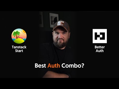 Tanstack Start and Better Auth - Best Auth Combo?