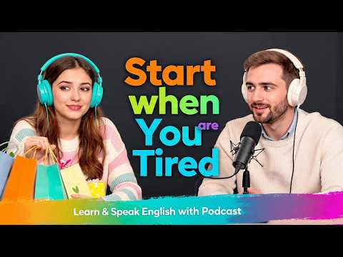 Easy English Podcast for beginners | Start When you are tired | Easy and slow English for B2
