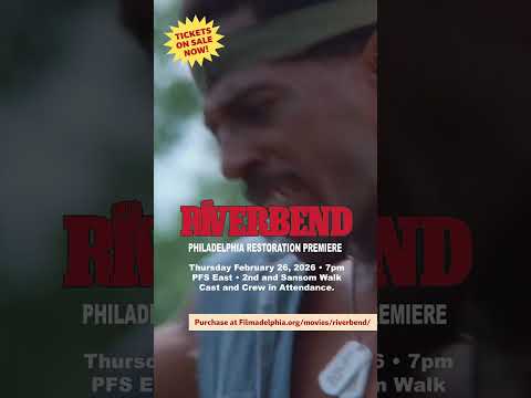 This Is Not a Drill: Riverbend in 6K — Philly Premiere Feb 26