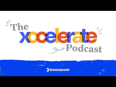 How Independent Primary Care Is Shaping Value-Based Healthcare | The Xccelerate Podcast || Episode 6
