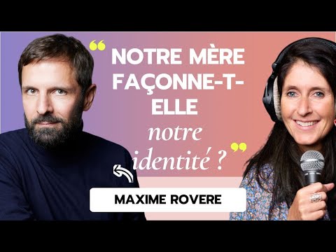 Notre mère façonne-t-elle notre identité ? avec le philosophe Maxime Rovere #562