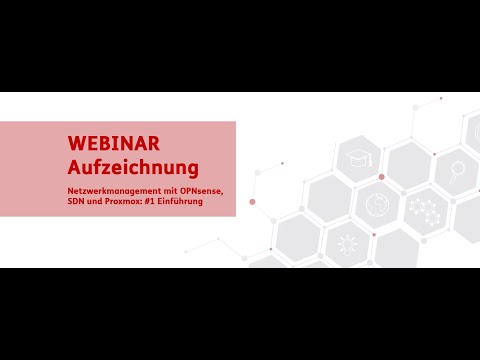 Webinarreihe Netzwerkmanagement mit OPNsense, SDN und Proxmox  #1 Einführung