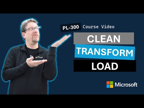 Clean, transform, and load data PL-300