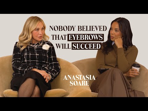 How Anastasia Soare Turned $5,000 into a $3 Billion Brow Empire (Ep 49)