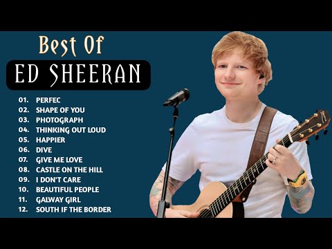 Ed Sheeran Full Hits Songs Collection Album 2020 - Ed Sheeran Best Songs Playlist 2020