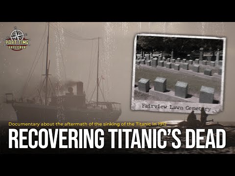 "In the Wake of TITANIC" - The Recovery and Burial of the Dead (Halifax, Nova Scotia) (Documentary)