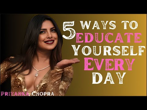 Priyanka Chopra____5 Ways to Educate Yourself Every Day | Become UNSTOPPABLE – Best speech ever