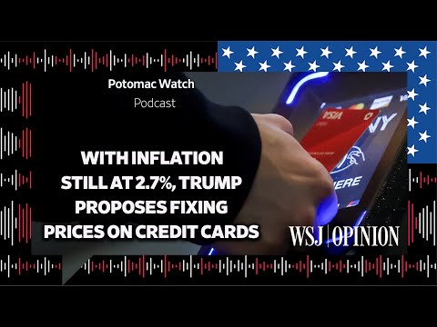 With Inflation Still at 2.7%, Trump Proposes Fixing Prices on Credit Cards