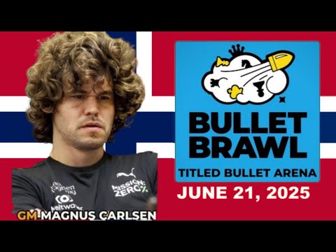 🟢 Magnus Carlsen | Titled Bullet Brawl Arena | June 21, 2025 | chesscom