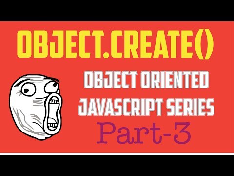 Object.create Method ( Object Oriented Programming in JavaScript Series - Part 3)