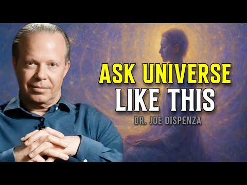 Once You Start ASKING the Universe Like This, It Is DONE | Law of Attraction | Joe Dispenza