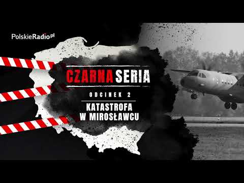 CZARNA SERIA #2 KATASTROFA W MIROSŁAWCU