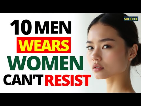 10 Things Men Wear That Women Can’t Resist (Do These)