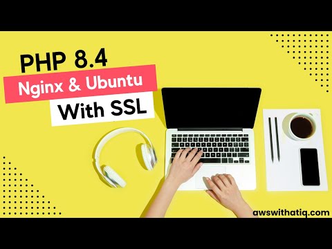 How to install PHP 8.4 + Nginx in Ubuntu 24 with SSL via Letsencrypt