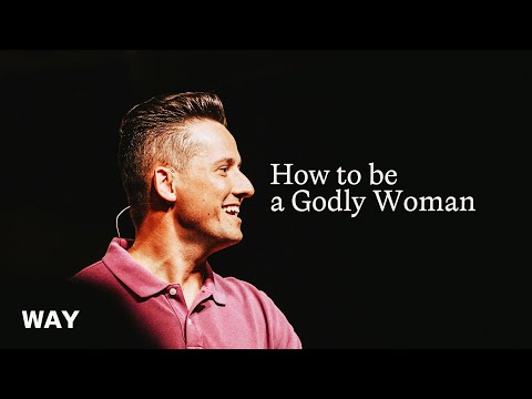 How to be a Godly Woman | Noah Herrin