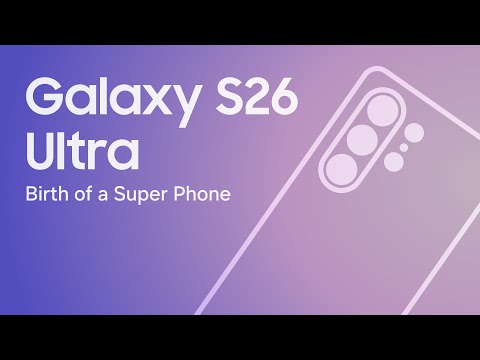Samsung Galaxy S26 Ultra - Birth Of A Super Phone!