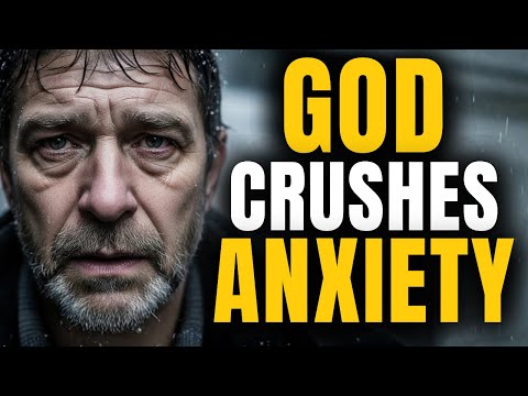 How GOD BREAKS the ANXIETY That’s Been CONSUMING YOU