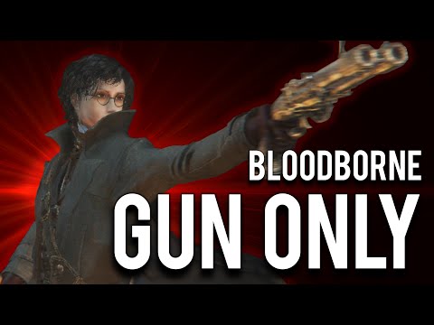 How to "Gun Only" Bloodborne