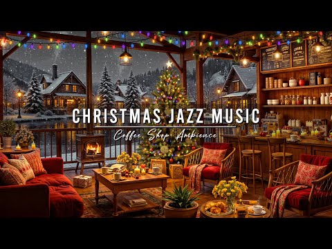 Christmas Jazz Instrumental Music & Fireplace Sounds to Relax 🎄 Cozy Christmas Coffee Shop Ambience