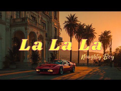 La La La - Naughty Boy | I'm Covering My Ears Like A Kid | Best Pop Songs 2026 -Viral Pop Songs 2026