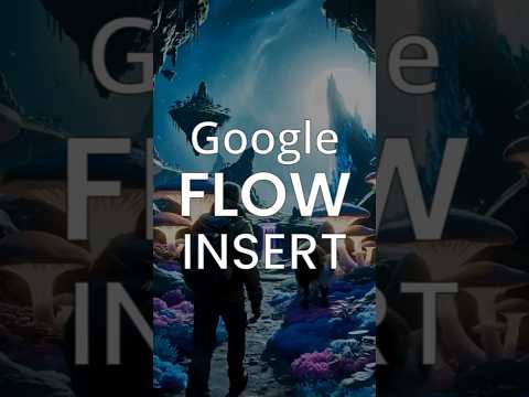 FLOW Insert into video #googleflow