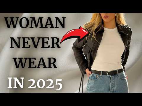 11 Items Women Should NEVER Wear in 2025