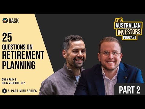 25 retirement questions Australian retirement podcast (Part 2)