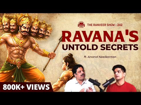 Misunderstood Ravana, Devotion & Power | ft. Anand Neelakantan | The Ranveer Show 242
